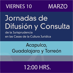 Imagen de Jornadas de Difusión y Consulta de la Jurisprudencia en las CCJ - Acapulco, Guadalajara y Torreón
