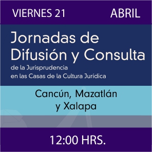 Imagen de Jornadas de Difusión y Consulta de la Jurisprudencia en las CCJ - Cancún, Mazatlán y Xalapa