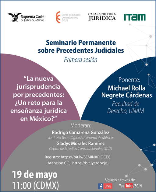 Enlace al cartel del Seminario Permanente sobre Precedentes Judiciales: Primera sesión: La nueva jurisprudencia por precedentes: ¿Un reto para la enseñanza jurídica en México?