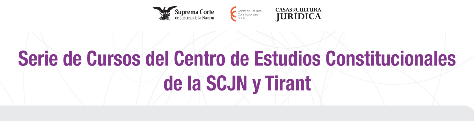 Banner de la Serie de Cursos del Centro de Estudios Constitucionales de la SCJN y Tirant 