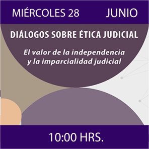 Enlace a Diálogos sobre Ética Judicial: El valor de la independencia y la imparcialidad judicial