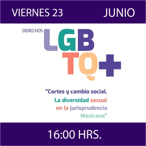 Enlace a la Conferencia: Cortes y cambio social. La diversidad sexual en la jurisprudencia Mexicana 