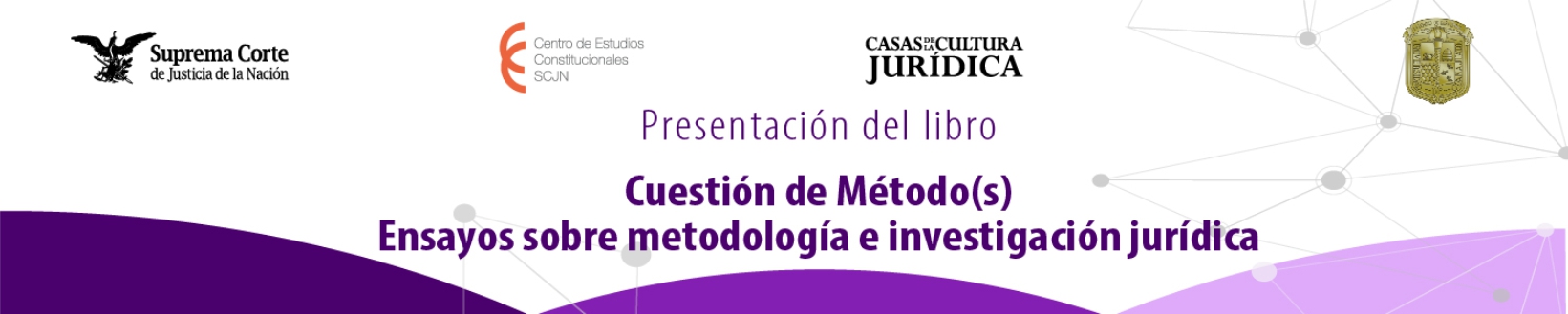 Banner de la SPresentación de Libro: Cuestión de Método(s). Ensayos sobre metodología e investigación jurídica