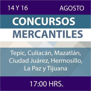 Enlace a Conferencias sobre Concursos Mercantiles - agosto (Tepic, Culiacán, Mazatlán, Ciudad Juárez, Hermosillo, La Paz y Tijuana)