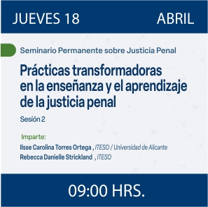 Enlace aL Seminario de Justicia Penal: Prácticas transformadoras en la enseñanza y el aprendizaje de la justicia penal